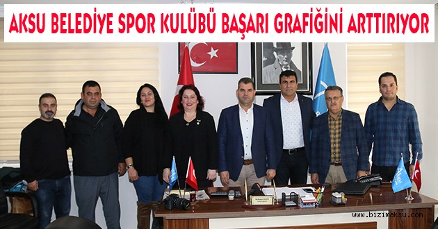 AKSU BELEDİYE SPOR KULÜBÜ BAŞARI GRAFİĞİNİ ARTTIRIYOR