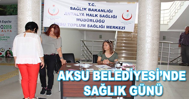 AKSU BELEDİYESİ’NDE SAĞLIK GÜNÜ