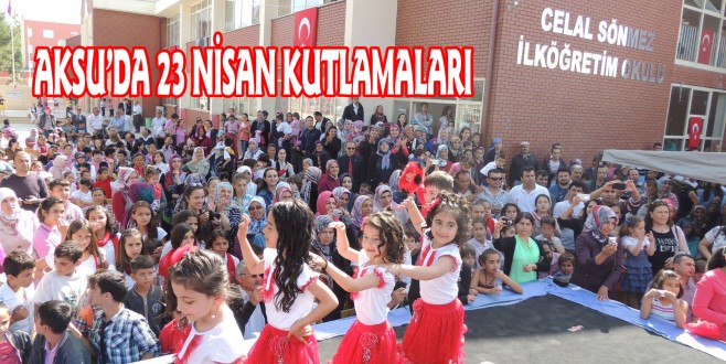 AKSU'DA 23 NİSAN KUTLANDI