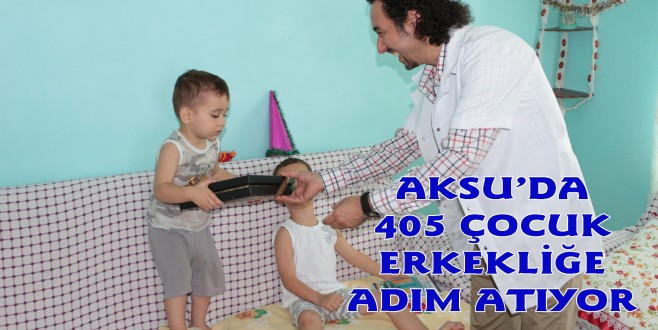 AKSU’DA 405 ÇOCUK ERKEKLİĞE ADIM ATIYOR