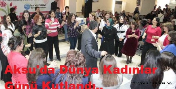 Aksu da 8 Mart Dünya Kadınlar Günü Kutlandı