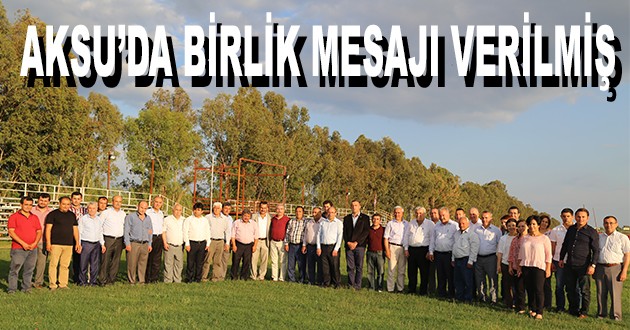 AKSU’ DA BİRLİK