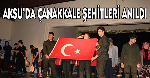 AKSU’DA ÇANAKKALE ŞEHİTLERİ ANILDI