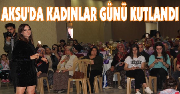 AKSU'DA KADINLAR GÜNÜ KUTLANDI