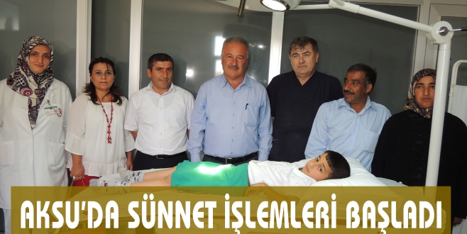 AKSU’DA SÜNNET İŞLEMLERİ BAŞLADI