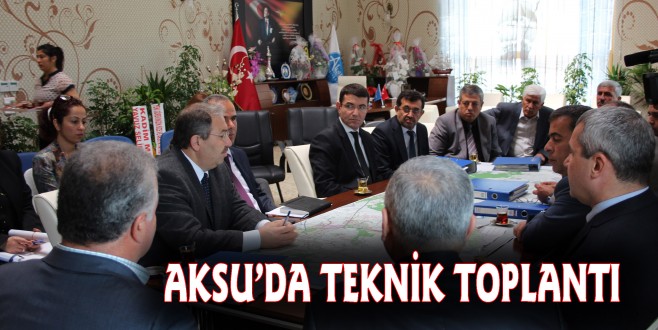 AKSU’DA TEKNİK TOPLANTI