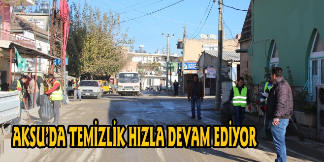 AKSU’DA TEMİZLİK DEVAM EDİYOR