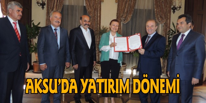 AKSU’DA YATIRIM DÖNEMİ