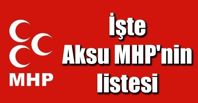 AKSU MHP'NİN BEKLENEN TAM LİSTESİ