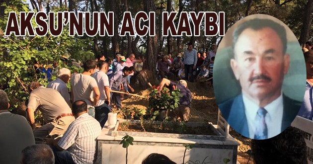 Aksu’nun Acı Kaybı…