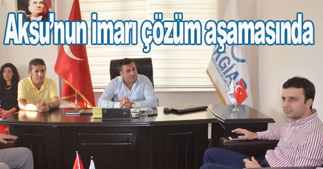Aksu’nun imarı çözüm aşamasında