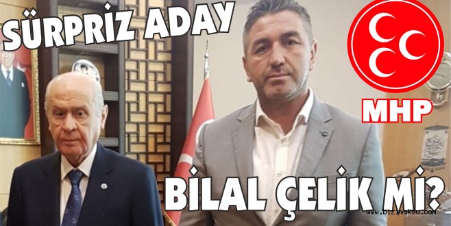 AKSU’NUN SÜRPRİZ ADAYI BİLAL ÇELİK Mİ ?