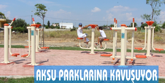 AKSU PARKLARINA KAVUŞUYOR