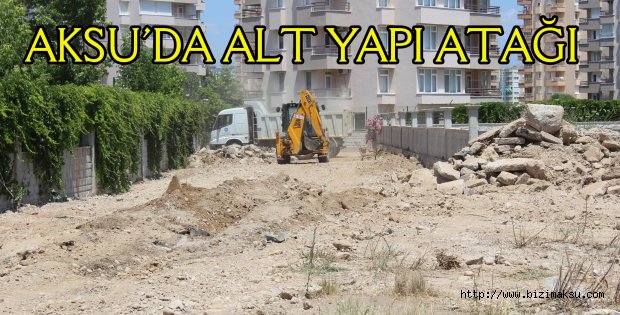 AKSU’DA ALT YAPI ATAĞI
