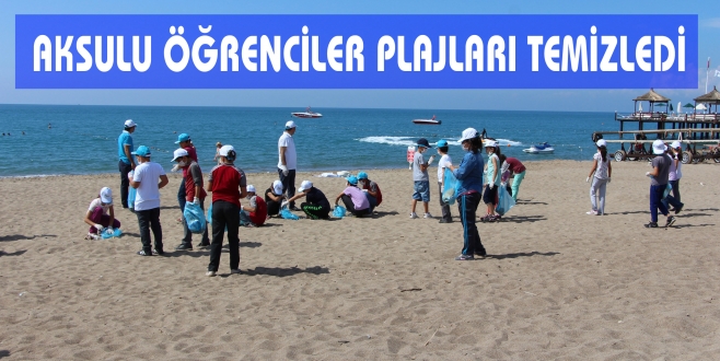 AKSULU ÖĞRENCİLER PLAJLARI TEMİZLEDİ