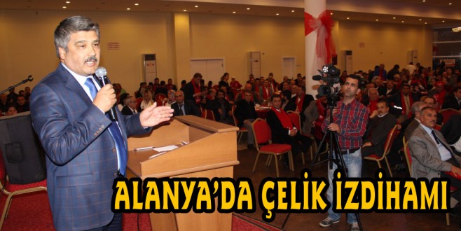 ALANYA’DA ÇELİK İZDİHAMI