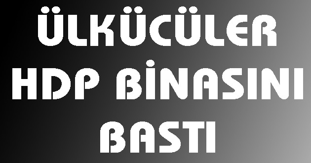 Alanya'da ülkücüler HDP binasını bastı: 10 yaralı