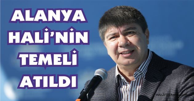 Alanya Hali’nin temeli törenle atıldı