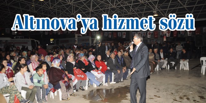 Altınova’ya hizmet sözü