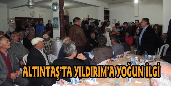 ALTINTAŞ’TA YILDIRIM’A YOĞUN İLGİ