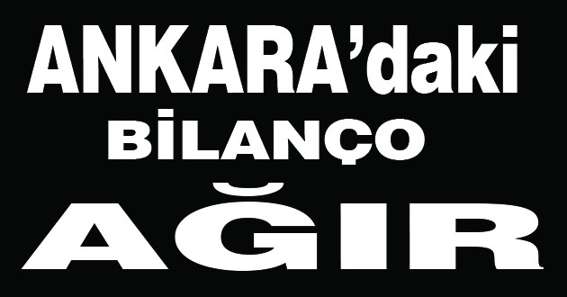 Ankara Cumhuriyet Başsavcısı: Ankara'daki Ölü Sayısı 47