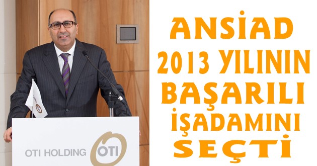 ANSİAD 2013 YILININ BAŞARILI İŞADAMINI SEÇTİ