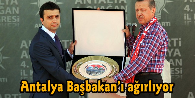 Antalya Başbakan’ı ağırlıyor
