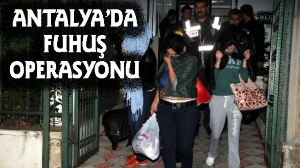 Antalya'da Fuhuş Çetesi Çökertildi