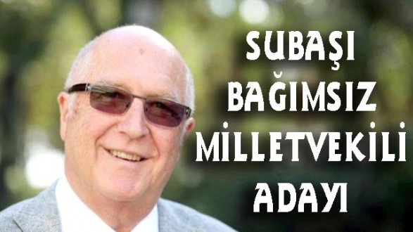 Antalya'da Hasan Subaşı Bağımsız Aday
