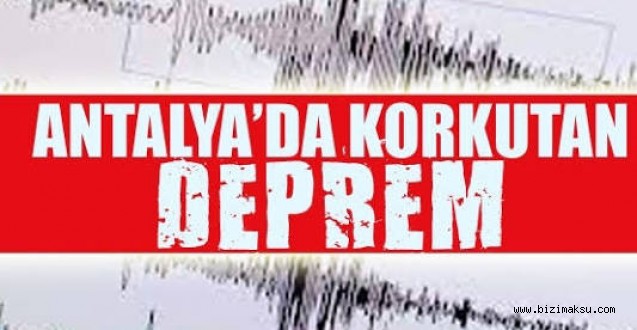 ANTALYA’DA KORKUTAN DEPREM