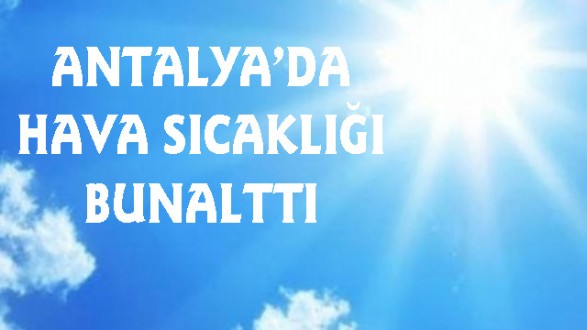 Antalya'da Sıcak Hava Bunalttı
