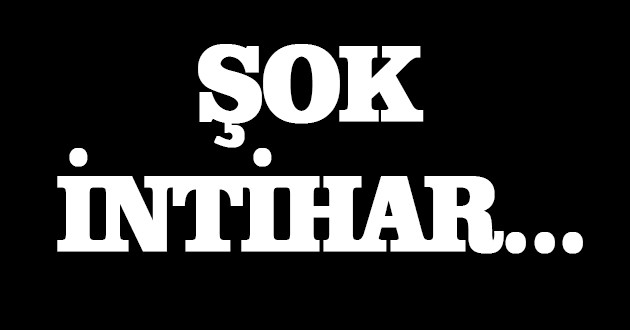 Antalya'da şok intihar....