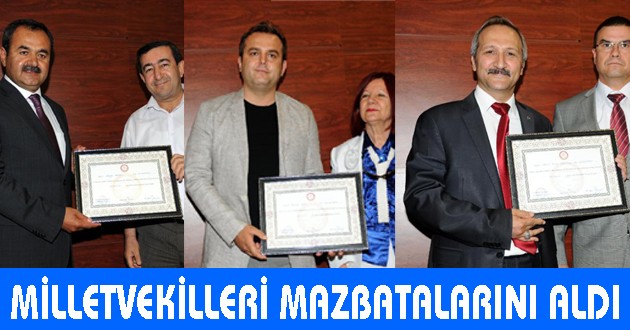 ANTALYA’NIN MİLLETVEKİLLERİ MAZBATALARINI ALDI