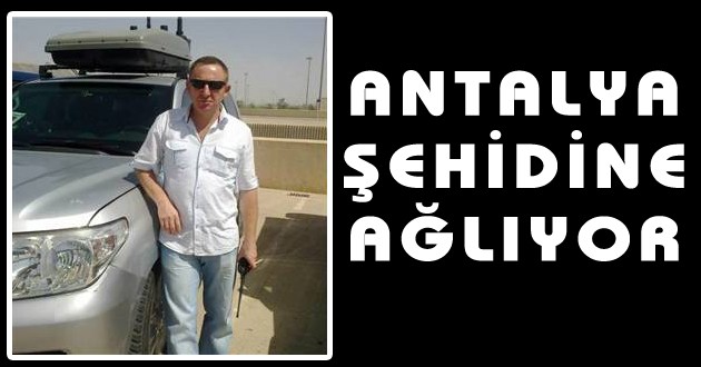 ANTALYA ŞEHİDİNE AĞLIYOR
