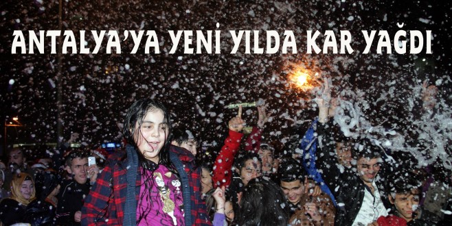 ANTALYA’YA YENİ YILDA KAR YAĞDI