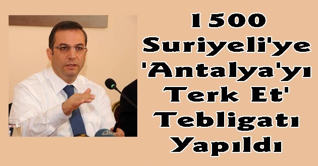 ANTALYA'YI TERK EDİN DENİLDİ