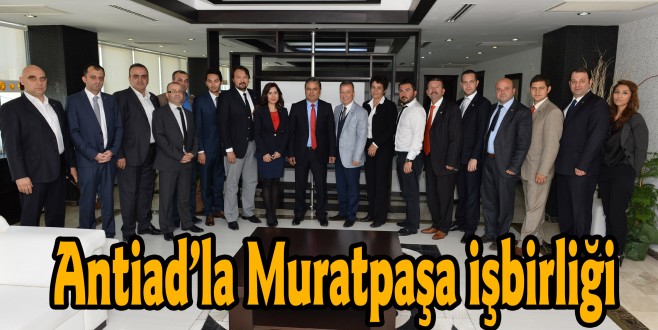 Antiad’la Muratpaşa işbirliği