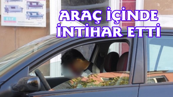 Araç İçinde İntihar Etti