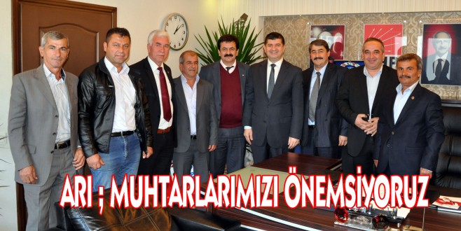 Arı: Muhtarlarımızı çok önemsiyoruz