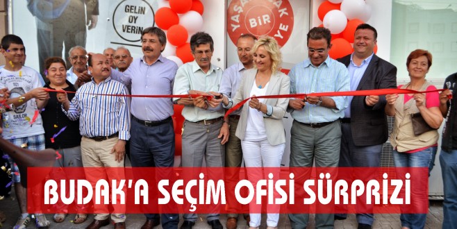 ARKADAŞLARINDAN BUDAK'A SEÇİM OFİSİ