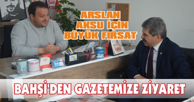 ARSLAN, AKSU İÇİN BÜYÜK FIRSAT