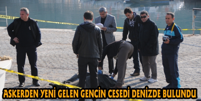 ASKERDEN YENİ GELEN GENCİN CESEDİ DENİZDE BULUNDU