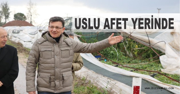 ATAY USLU AFET YERİNDE İNCELEMELERDE BULUNDU