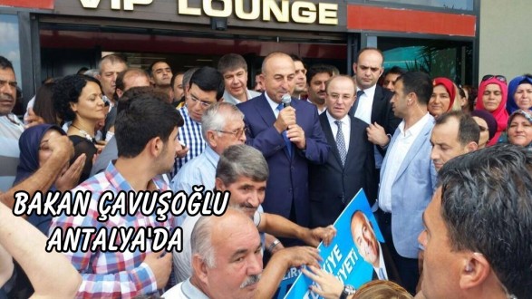 BAKAN ÇAVUŞOĞLU ANTALYA'DA