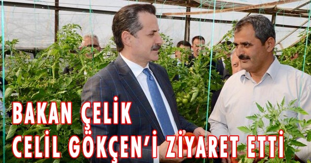 BAKAN ÇELİK SÖZ VERDİ ÇİFTÇİYİ ZİYARET ETTİ