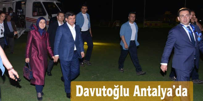 Başbakan Ahmet Davutoğlu Antalya’da