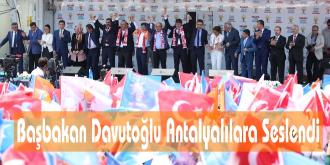 Başbakan Davutoğlu Antalyalılara Seslendi