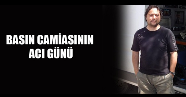 Basın camiasının acı günü