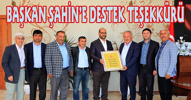 BAŞKAN ŞAHİN’E DESTEK TEŞEKKÜRÜ