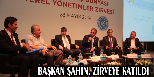 BAŞKAN ŞAHİN, ZİRVEYE KATILDI